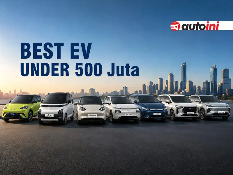EV Terbaik Di Bawah Rp500 Juta di Indonesia 2026 Best EV Under 500 Juta in Indonesia 2026